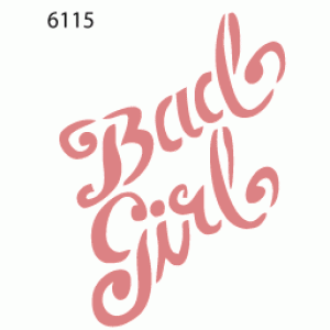 6115 bad girl reusable stencil
